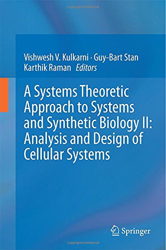 A Systems Theoretic Approach to Systems and Synthetic Biology II: Analysis and Design of Cellular Systems